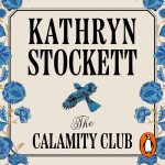The Calamity Club2 by Kathryn Stockett