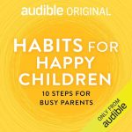Habits for Happy Children by Dr Tim Sharp
