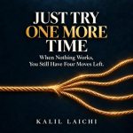 Just Try one More Time by Kalil Laichi